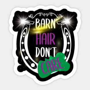 Barn Hair Don't Care Shirt Horse Shirt - Green & Purple and Shining Sticker